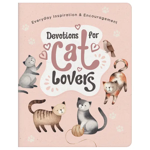 Devotions for Cat Lovers: Everyday Inspiration and Encouragement
