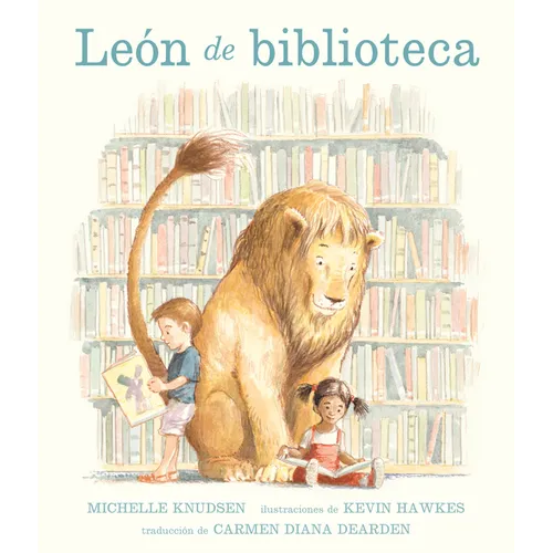 León de Biblioteca: (Un Álbum Ilustrado Sobre Amistad, Bondad Y Aprender Cuándo Romper Las Reglas Para Niños de 4 a 8 Años)