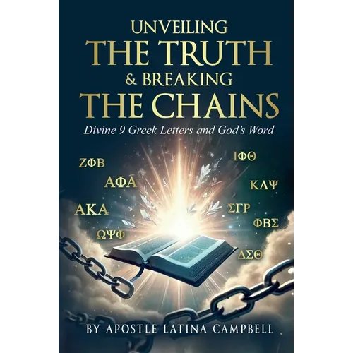 Unveiling the Truth & Breaking the Chains: Divine 9 Greek Letters and God's Word