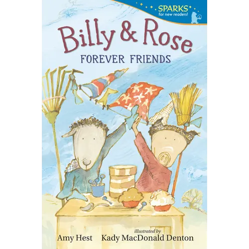 Billy and Rose: Forever Friends: Candlewick Sparks