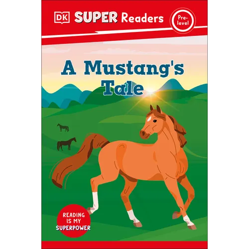 DK Super Readers Pre-Level a Mustang's Tale