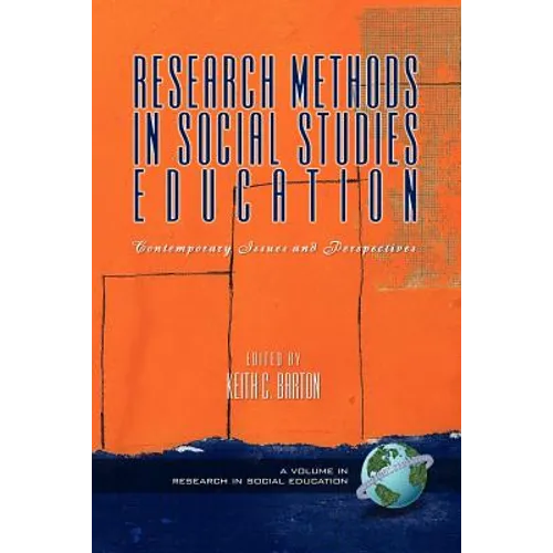 Research Methods in Social Studies Education: Contemporary Issues and Perspectives (PB)