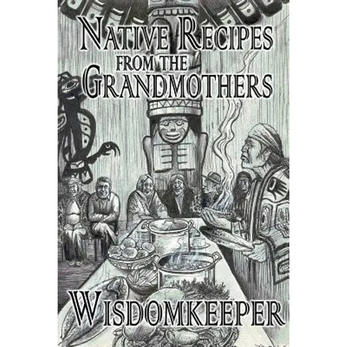 Native Recipes: Gifts from the Grandmother