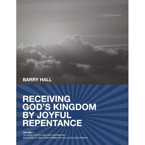 Receiving God's Kingdom by Joyful Repentance