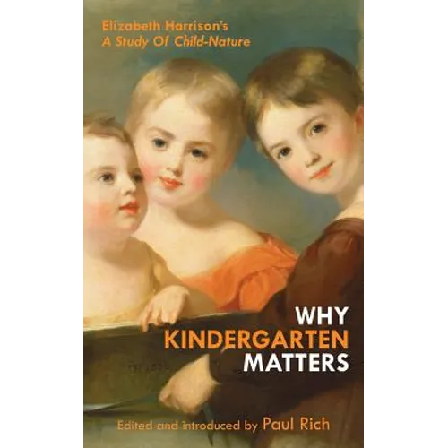 Why Kindergarten Matters: Elizabeth Harrison's A Study of Child Nature