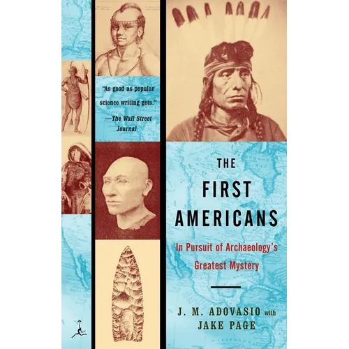 The First Americans: In Pursuit of Archaeology's Greatest Mystery