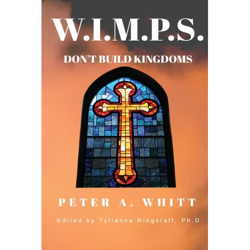 W.I.M.P.S. Don't Build Kingdoms