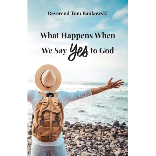 What Happens When We Say Yes to God