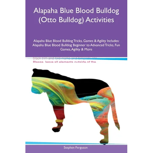 Alapaha Blue Blood Bulldog (Otto Bulldog) Activities Alapaha Blue Blood Bulldog Tricks, Games & Agility Includes: Alapaha Blue Blood Bulldog Beginner
