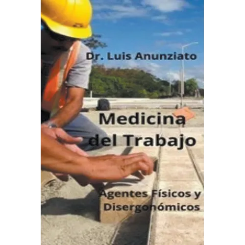 Medicina del Trabajo. Agentes Físicos y Ergonómicos.