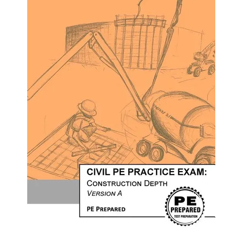 Civil Pe Practice Exam: Construction Depth Version a