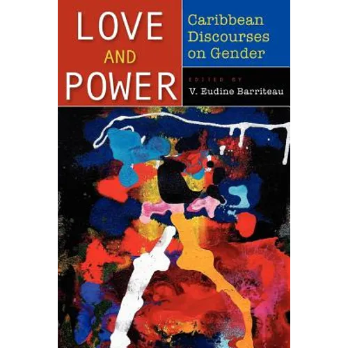 Love and Power: Caribbean Discourses on Gender