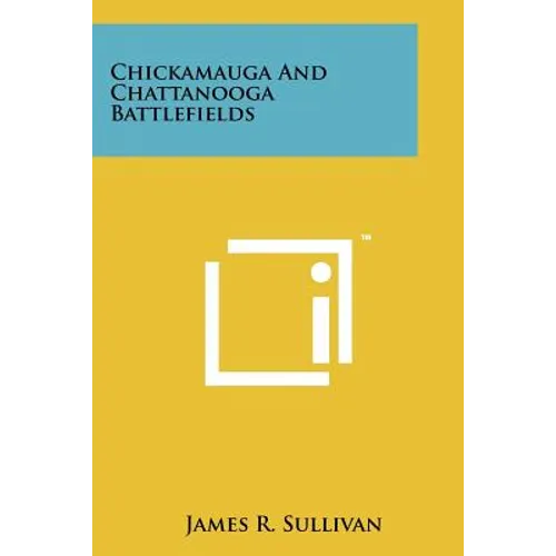 Chickamauga and Chattanooga Battlefields