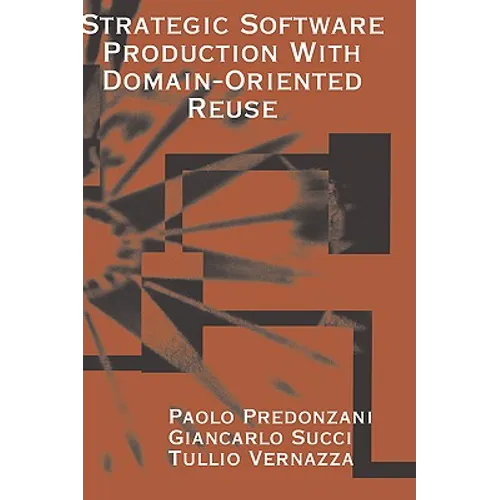 Strategic Software Production with Domain-Oriented Reuse