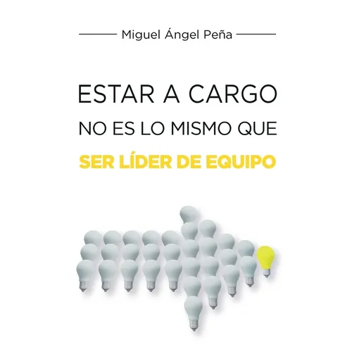 Estar A Cargo No Es Lo Mismo Que Ser Líder De Equipo