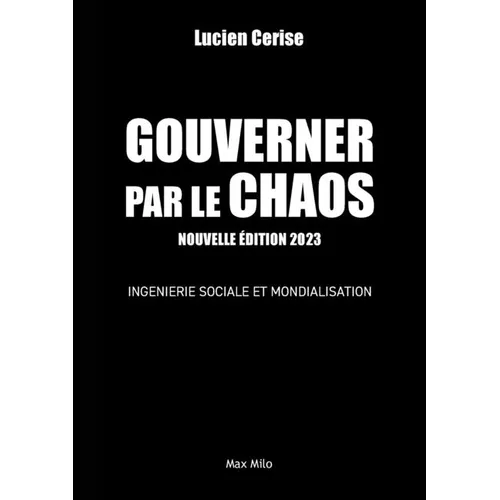 Gouverner par le chaos: Ingénierie sociale et mondialisation