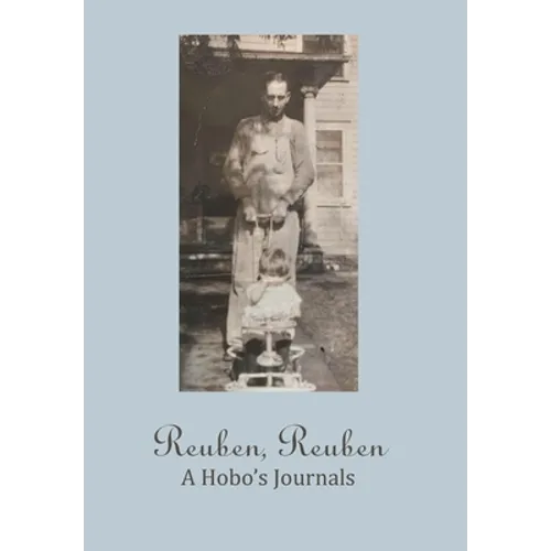 Reuben, Reuben: A Hobo's Journals