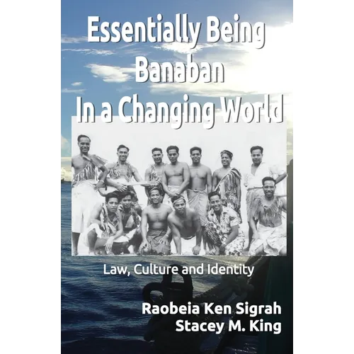 Essentially Being Banaban In a Changing World: Law, Culture and Identity