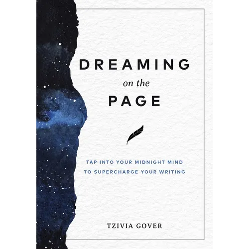 Dreaming on the Page: Tap Into Your Midnight Mind to Supercharge Your Writing