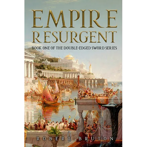 Empire Resurgent: Belisarius and the Reconquest of the West