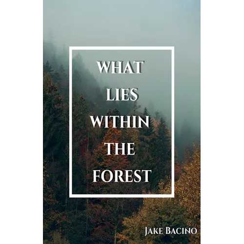 What Lies Within the Forest