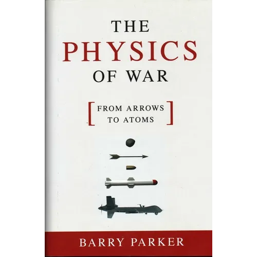 Physics of War: From Arrows to Atoms