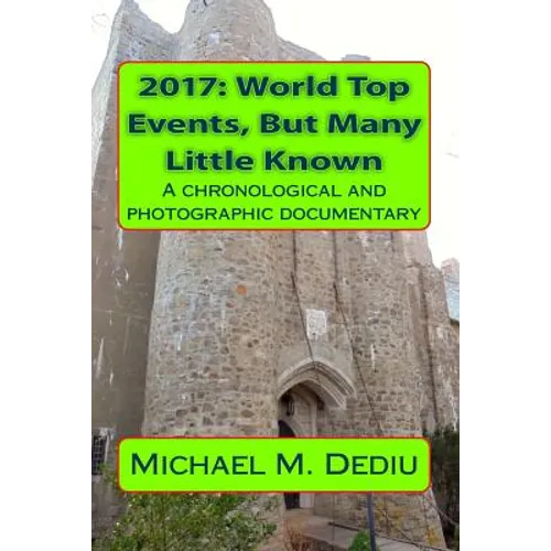 2017: World Top Events, But Many Little Known: A chronological and photographic documentary