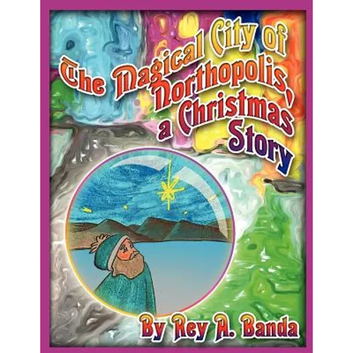 The Magical City of Northopolis; a Christmas Story
