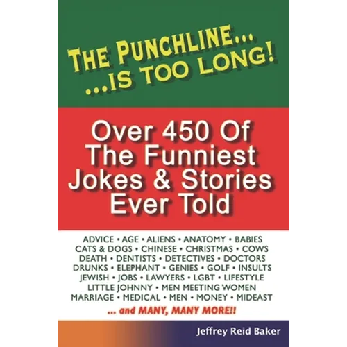 The Punchline Is Too Long: Over 450 Classic Jokes and Stories