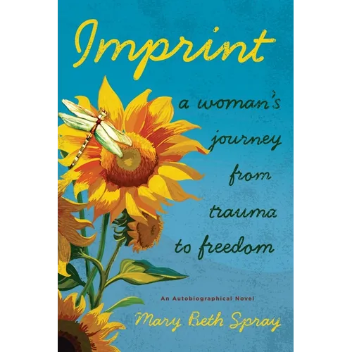 Imprint: A Woman's Journey from Trauma to Freedom
