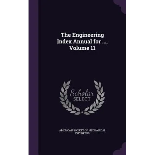 The Engineering Index Annual for ..., Volume 11