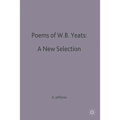 Poems of W.B. Yeats: A New Selection