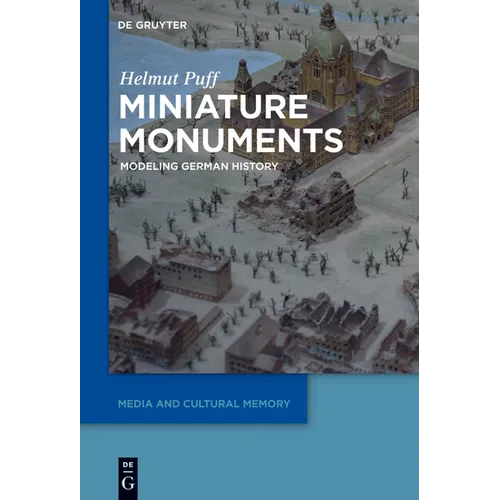 Miniature Monuments: Modeling German History