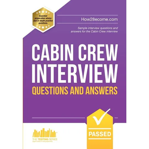 Cabin Crew Interview Questions and Answers: Sample interview questions and answers for the Cabin Crew interview