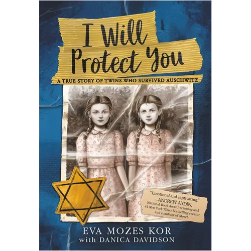 I Will Protect You: A True Story of Twins Who Survived Auschwitz