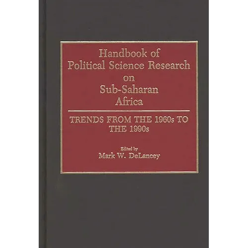 Handbook of Political Science Research on Sub-Saharan Africa: Trends from the 1960s to the 1990s