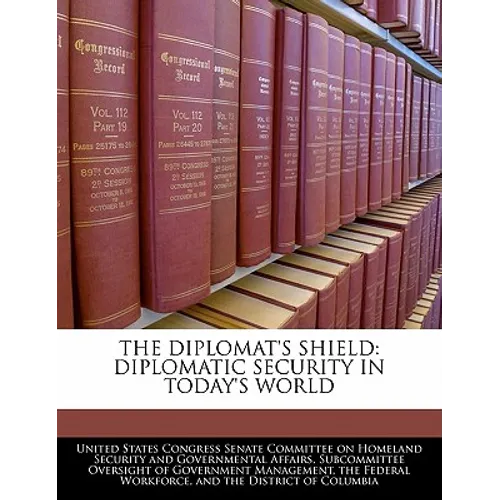 The Diplomat's Shield: Diplomatic Security in Today's World
