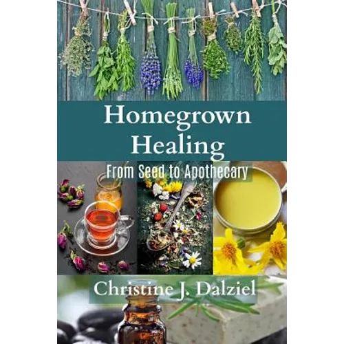 Homegrown Healing: From Seed to Apothecary