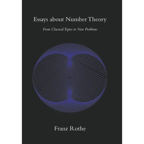 Essays about Number Theory: From Classical Topics to New Problems