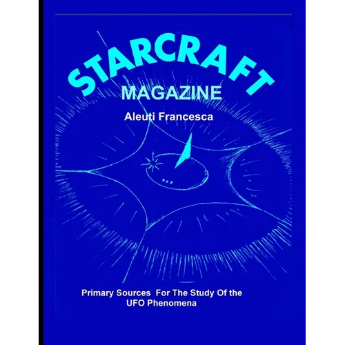 STAR CRAFT Magazine: Primary Sources For The Study Of the UFO Phenomena
