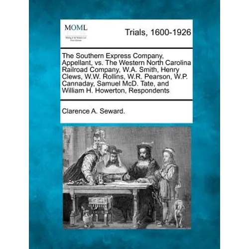 The Southern Express Company, Appellant, vs. the Western North Carolina Railroad Company, W.A. Smith, Henry Clews, W.W. Rollins, W.R. Pearson, W.P. Ca