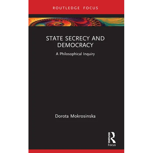 State Secrecy and Democracy: A Philosophical Inquiry