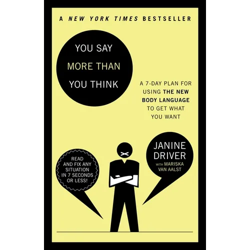 You Say More Than You Think: Use the New Body Language to Get What You Want!, the 7-Day Plan - Paperback