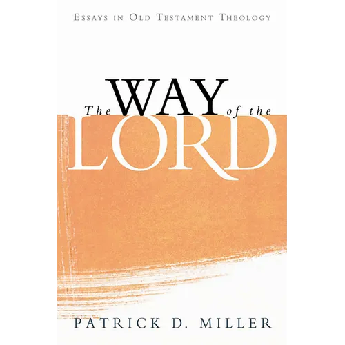 The Way of the Lord: Essays in Old Testament Theology