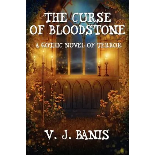 The Curse of Bloodstone: A Gothic Novel of Terror