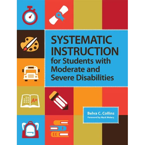 Systematic Instruction for Students with Moderate and Severe Disabilities