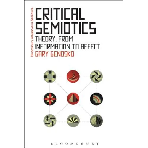 Critical Semiotics: Theory, from Information to Affect