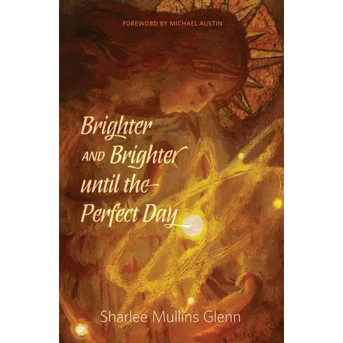 Brighter and Brighter Until the Perfect Day
