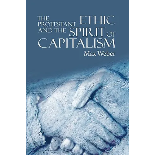 The Protestant Ethic and the Spirit of Capitalism