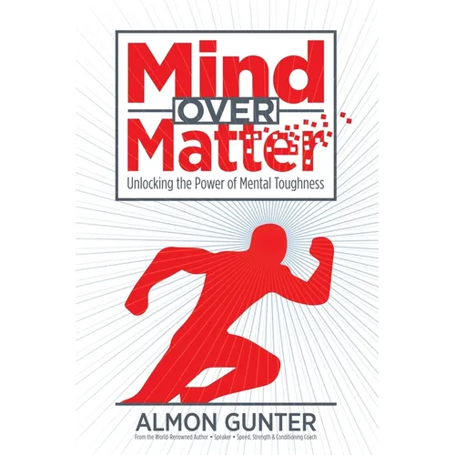 Mind Over Matter: Unlocking the Power of Mental Toughness